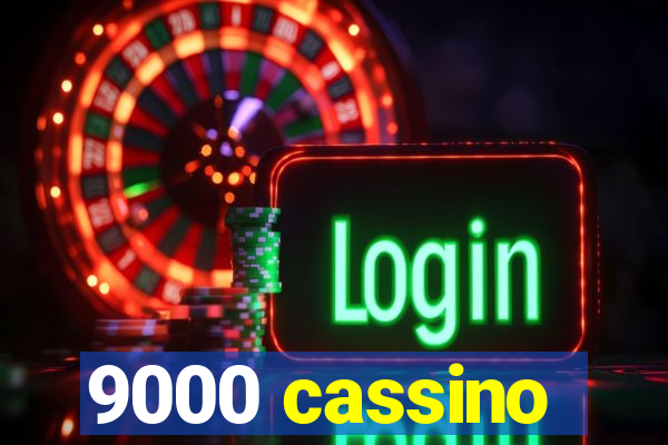 9000 cassino